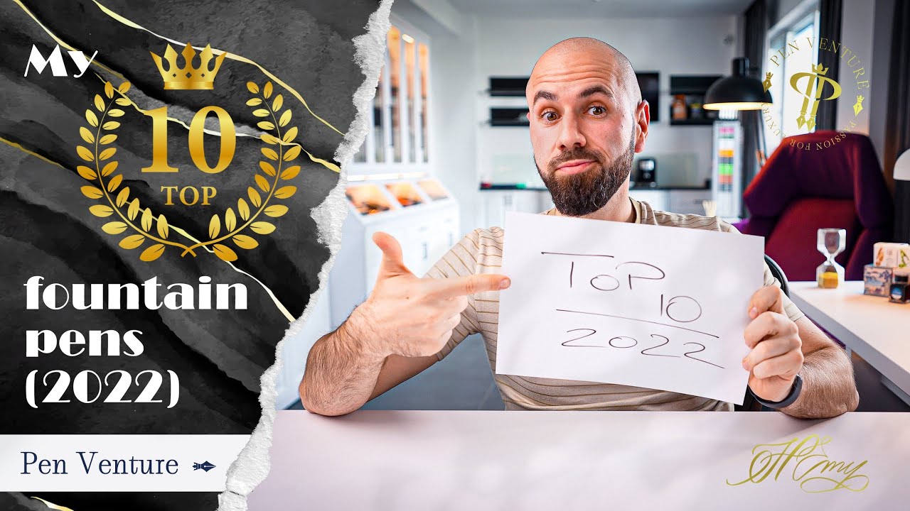 My top 10 fountain pens (2022)