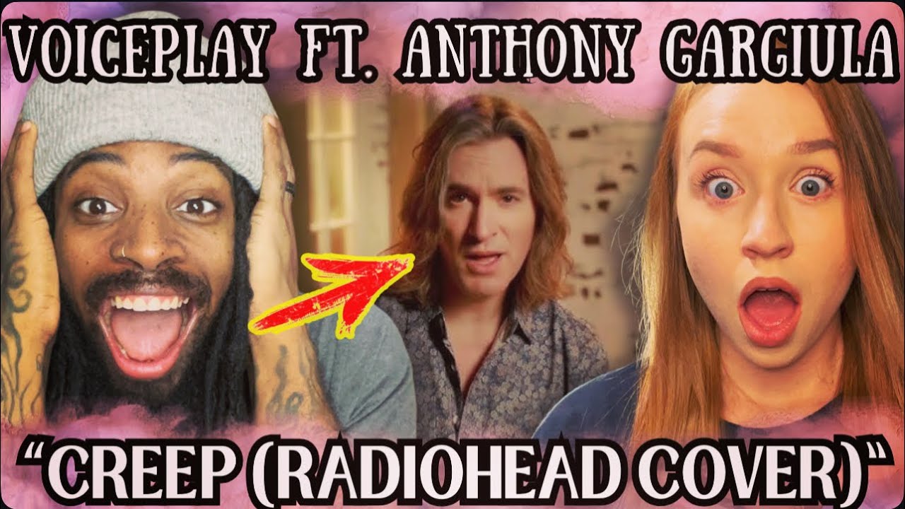 VoicePlay covers Radiohead’s CREEP! REACTION