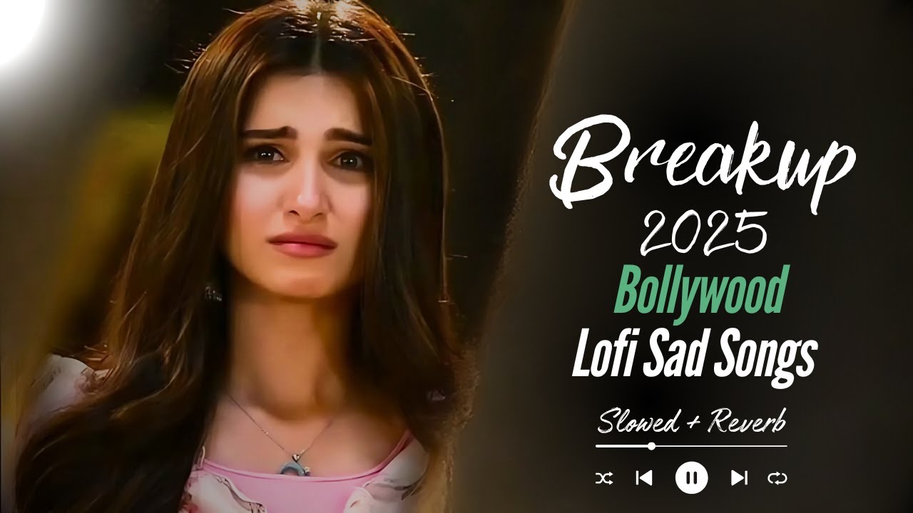 Bollywood Sad Songs Lofi Slowed Reverb 🎶 | Perfect for Late-Night Feels
