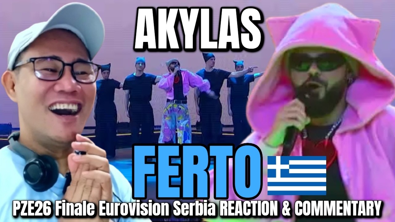 Akylas - Ferto - PZE26 Финал Евровидения Сербия РЕАКЦИЯ