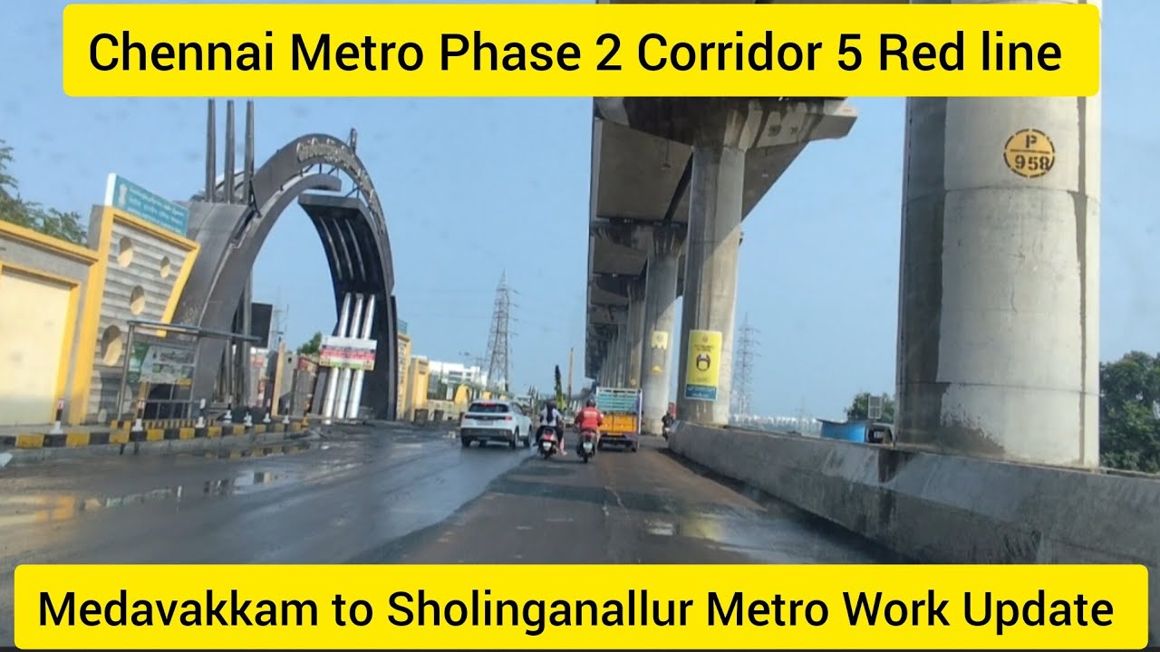 Chennai Metro Phase 2 Corridor 5 | Red line | Medavakkam to Sholinganallur Metro Work Update 4K