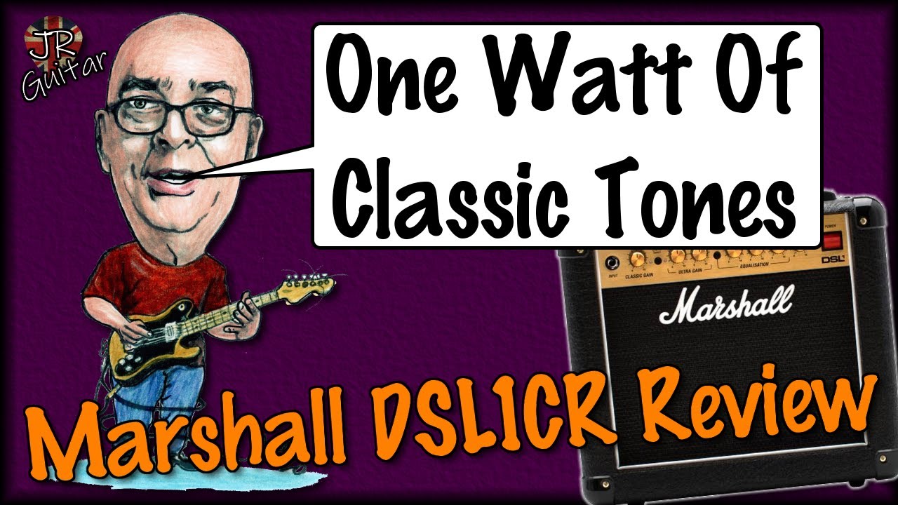 One Watt of Classic Tones - Marshall DSL1CR Rreview