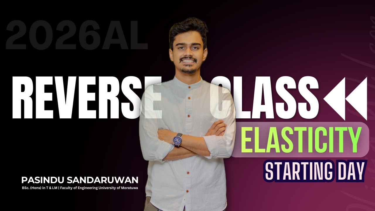 🔴LIVE | ELASTICITY | STARTING DAY | REVERSE CLASS | Pasindu Sandaruwan-Physics