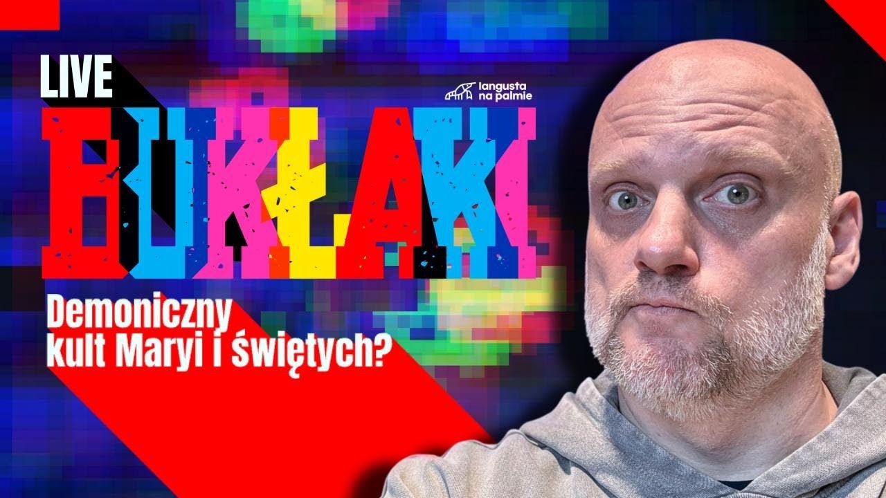 Bukłaki [#05] Demoniczny kult Maryi i świętych?