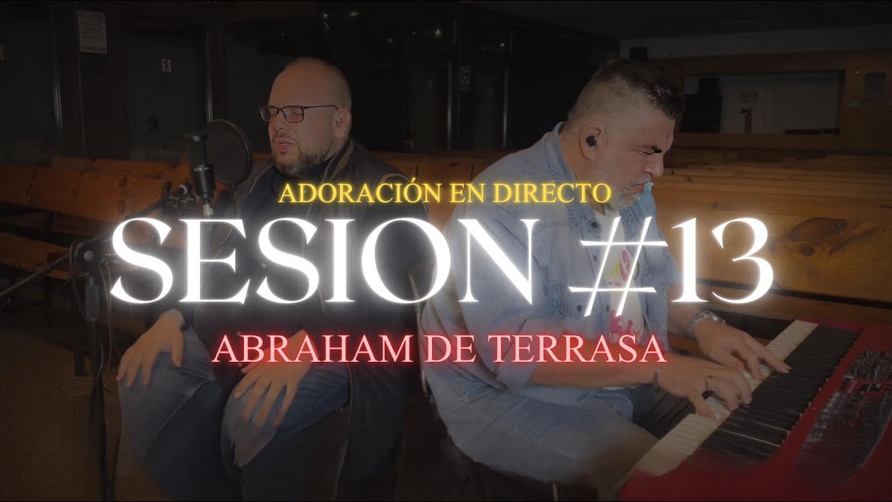 Adoración en Directo | SESIÓN #13 | Abraham de Terrasa feat Gordo de Sabadell