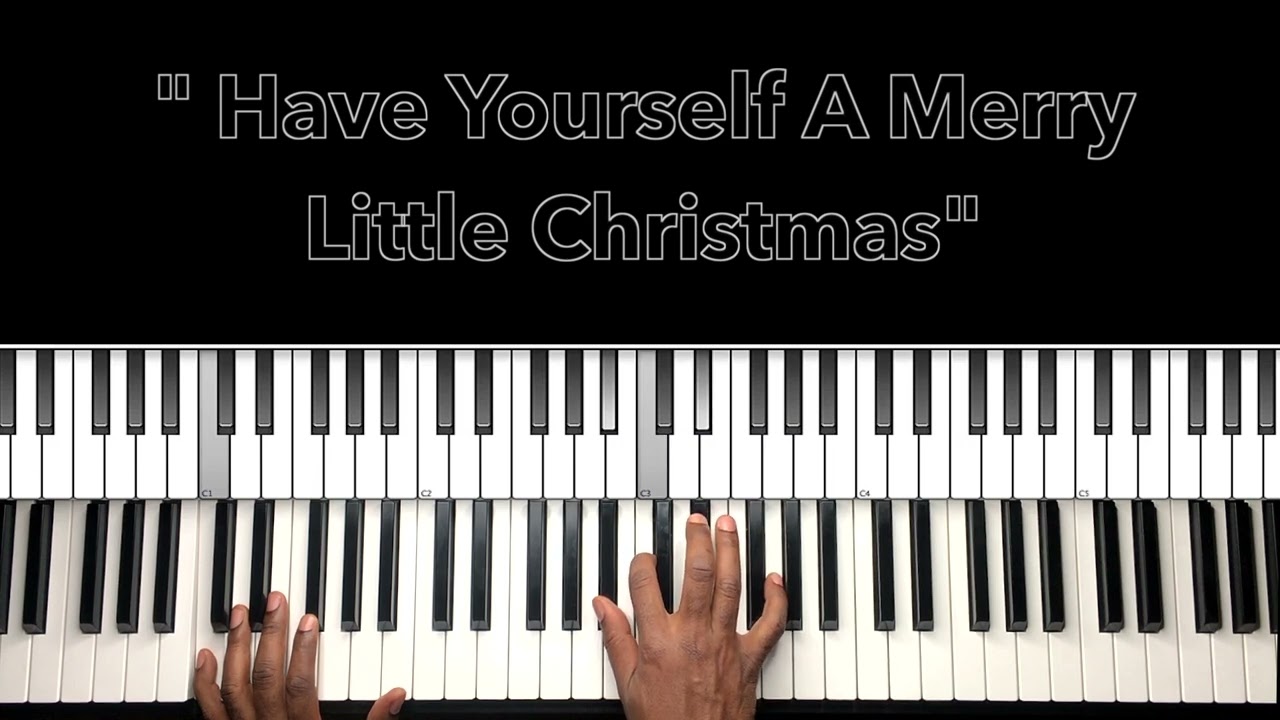 "Have Yourself A Merry Little Christmas" Piano Tutorial