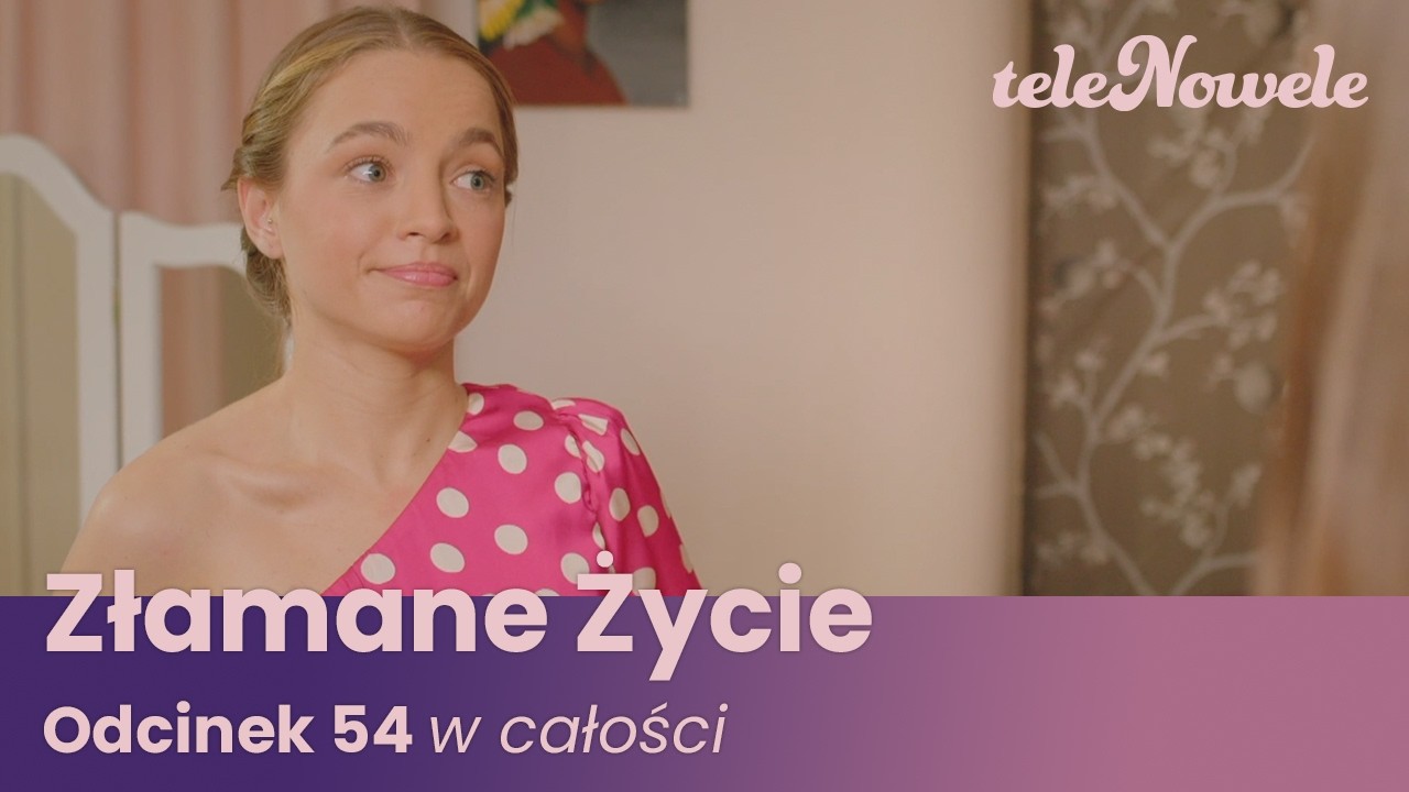 Złamane Życie | Odcinek 54 | Cały Odcinek