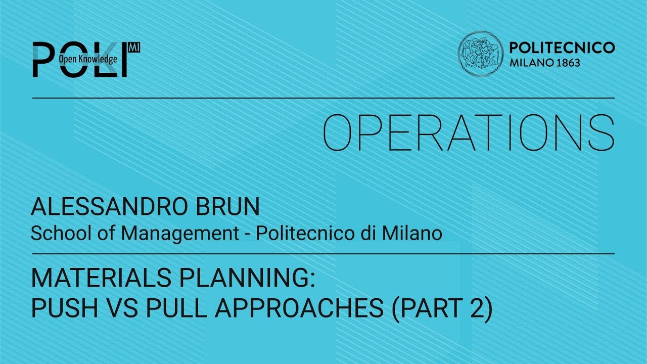 Materials Planning: Push Vs Pull approaches (part 2) (Alessandro Brun)
