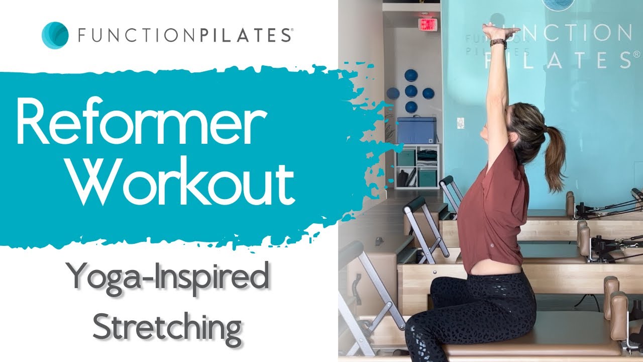 Reformer Workout ~ Yoga Inspired Stretching