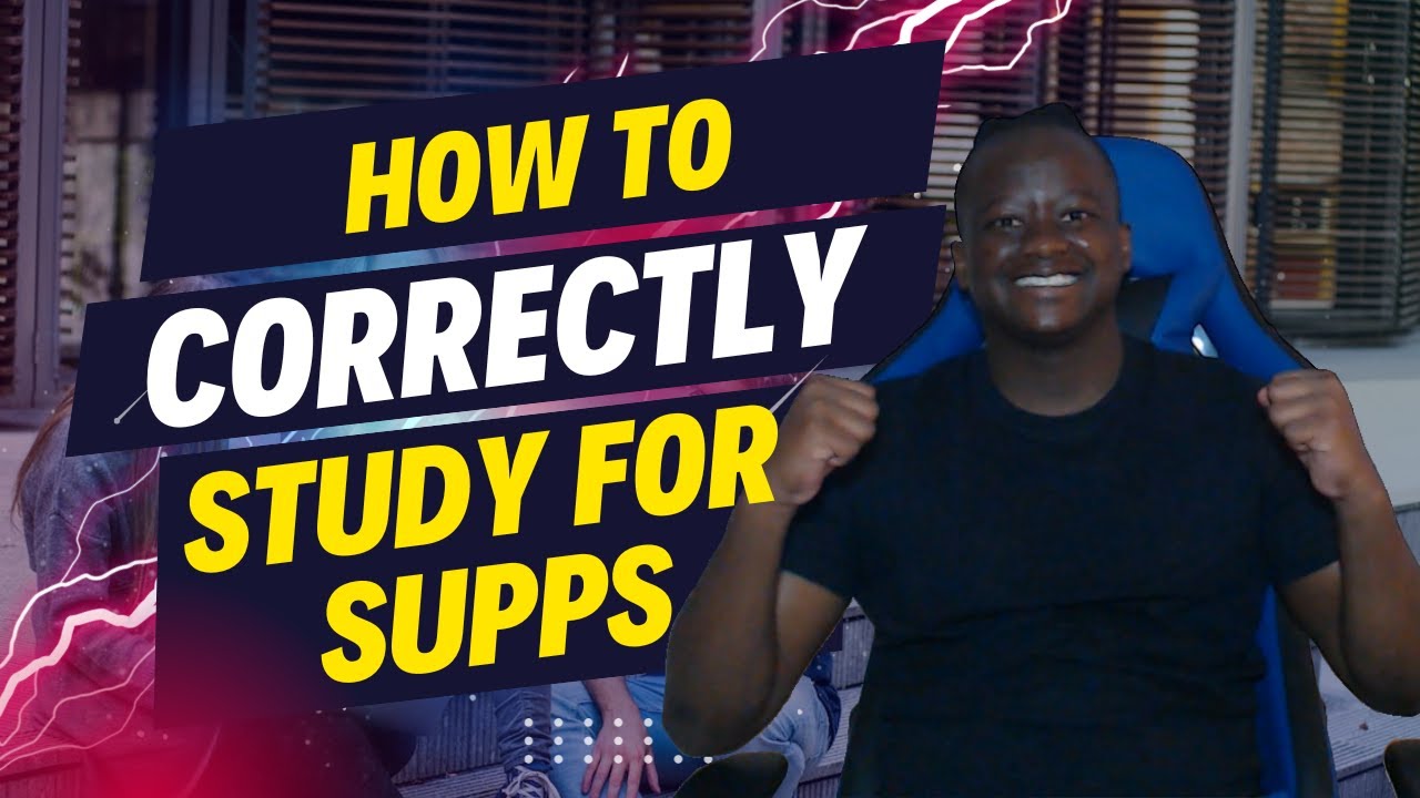 How to CORRECTLY Study for Supplementary Exams