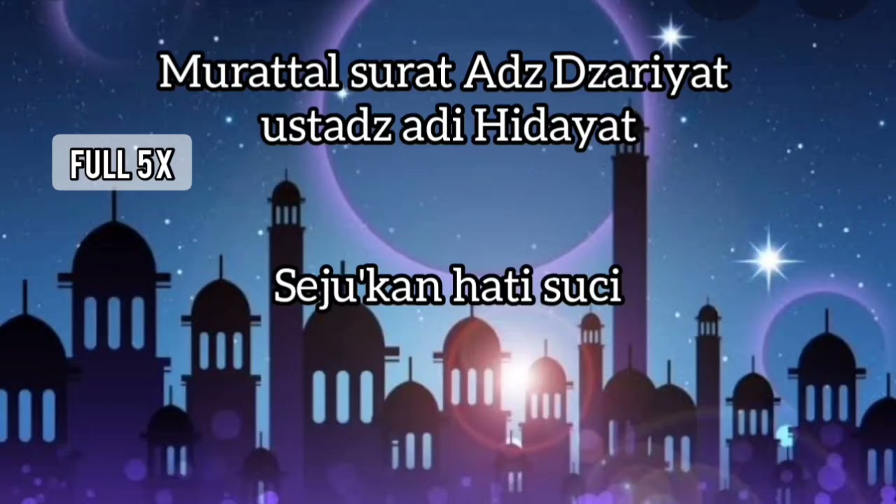 SURAT AZ ZARIYAT FULL 5X | ustadz Adi Hidayat