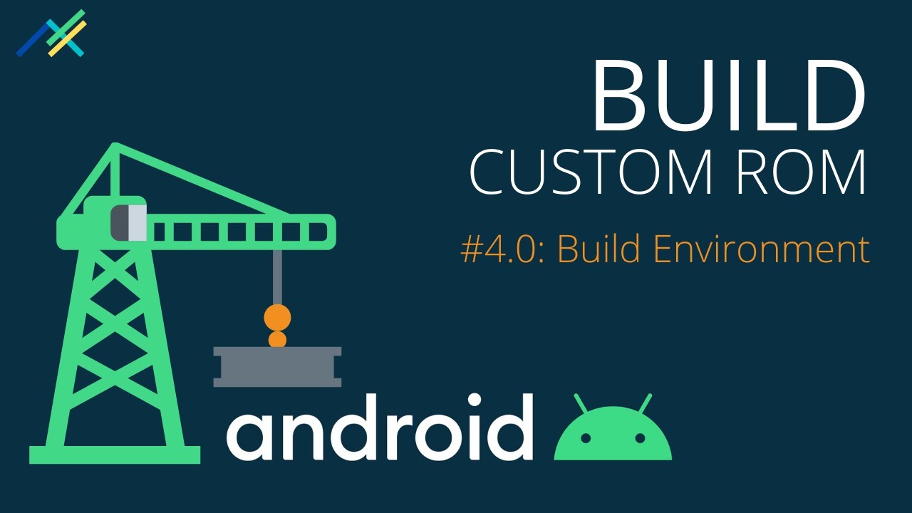 Build Custom Rom - Ep 4.0: Build Environment
