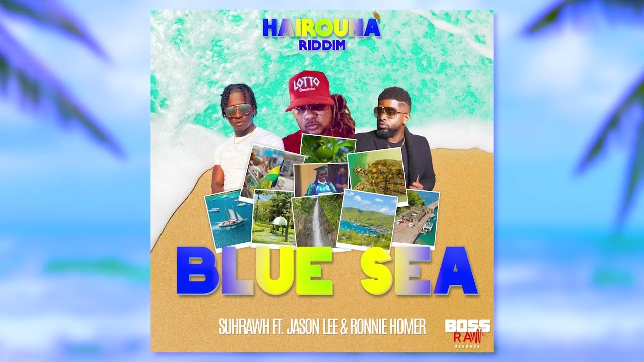 Suh Raw - Blue Sea (feat. Jason Lee & Ronnie Homer) [Hairouna Riddim] | Vincy Soca 2023