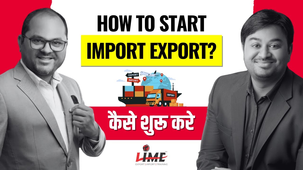 How to Start Your Import Export Business Journey | By Lime Institute of Export Import Training