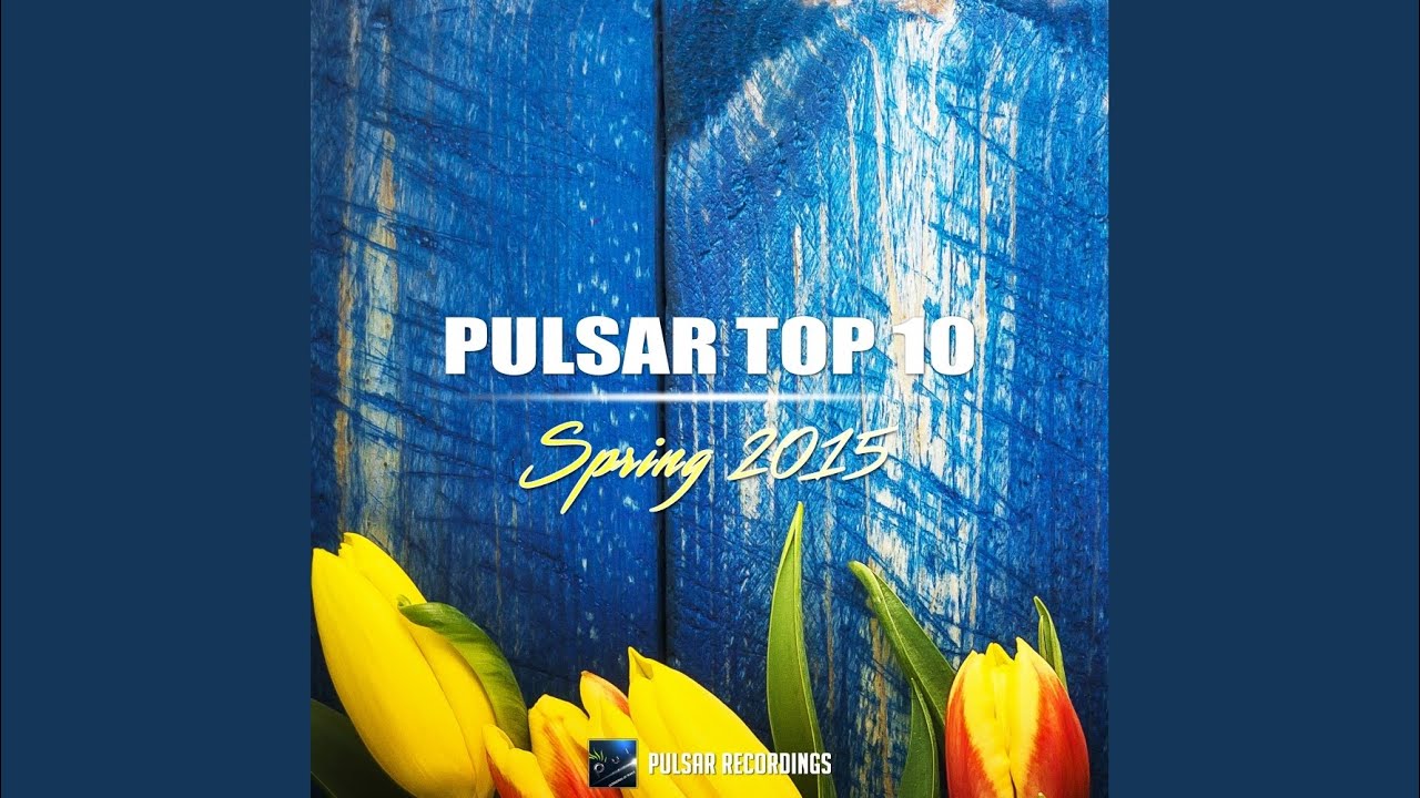 Pulsar Top 10: Spring 2015 (Continuous DJ Mix)