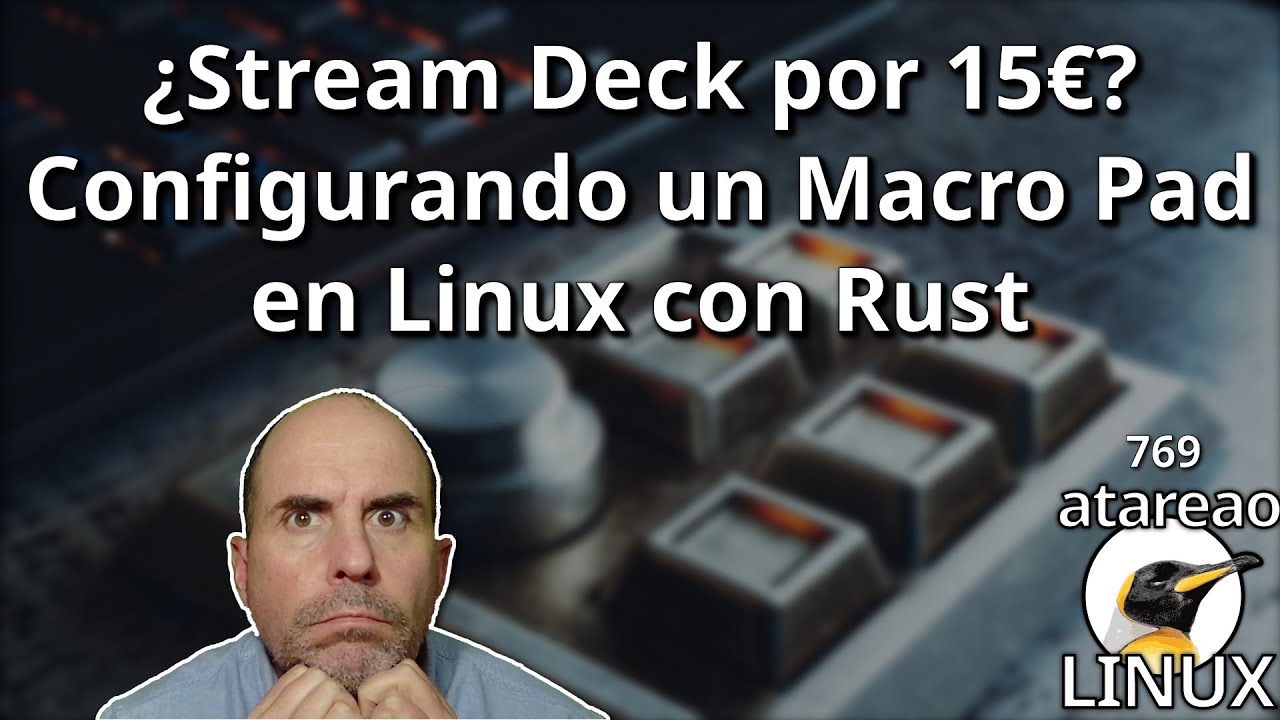 769 - ¿Stream Deck por 15€? Configurando un Macro Pad en Linux
