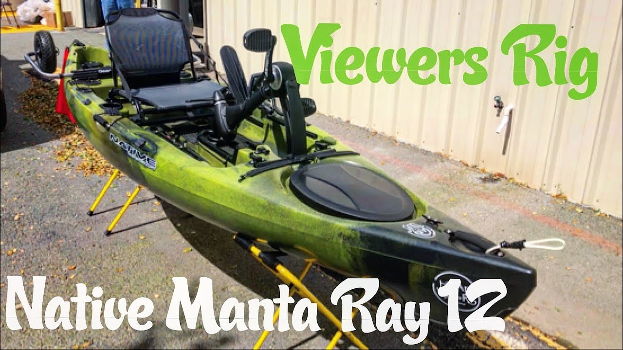 Viewers Rigs: Custom Native Manta Ray 12 Propel