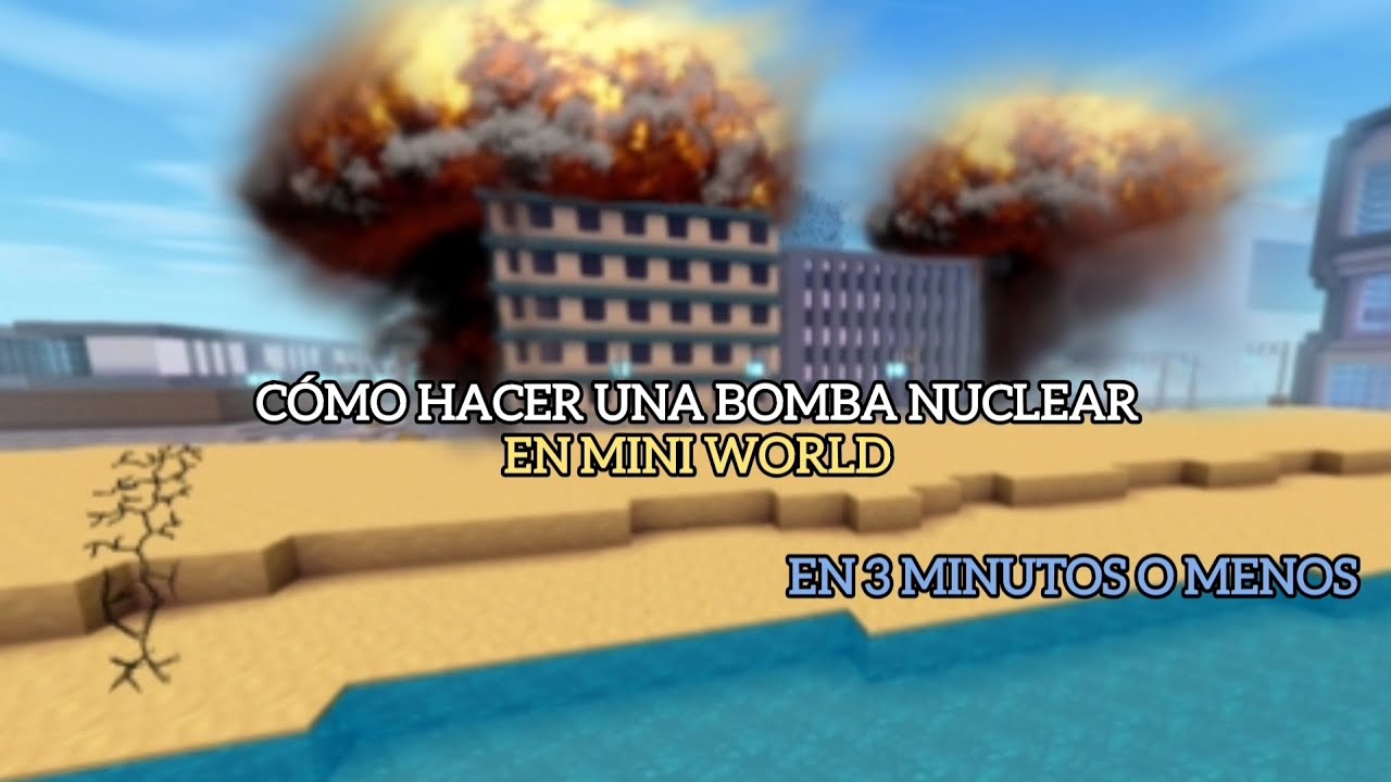Cómo hacer una Bomba Nuclear en Mini World [En menos de 3 minutos)