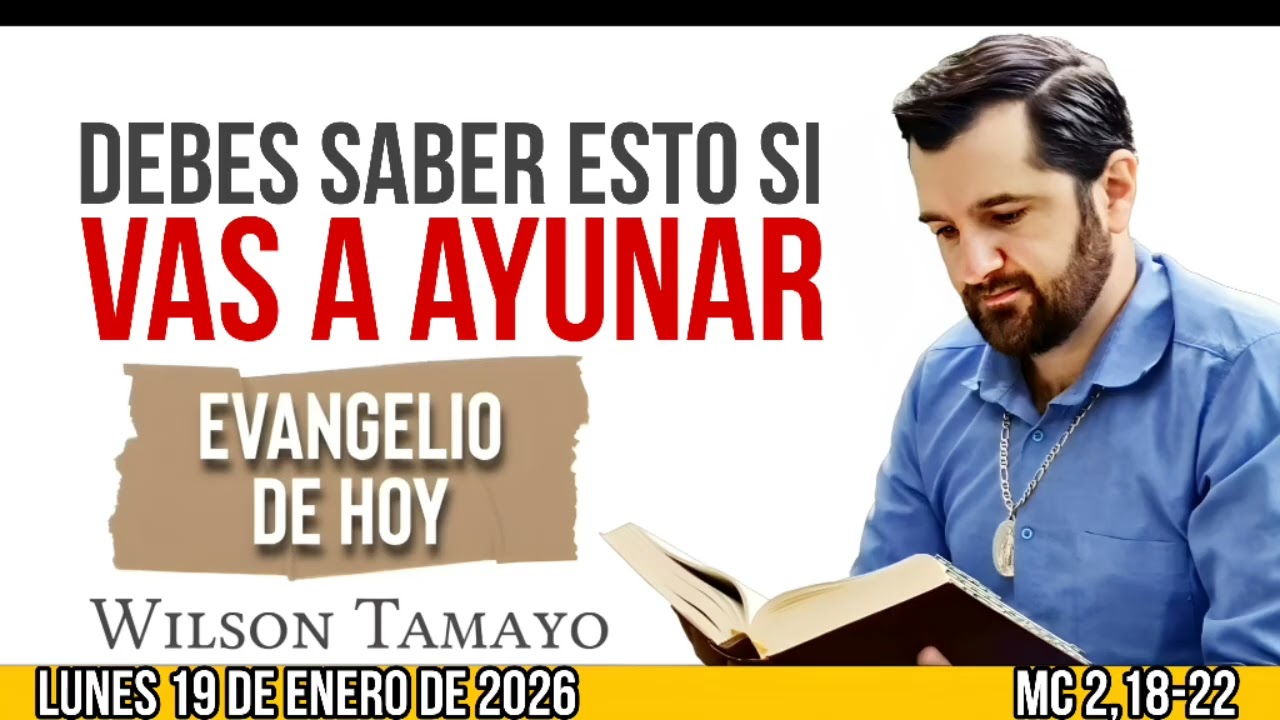 Evangelio de hoy LUNES 19 de ENERO (MC 2,18-22) | Wilson Tamayo | Tres Mensajes