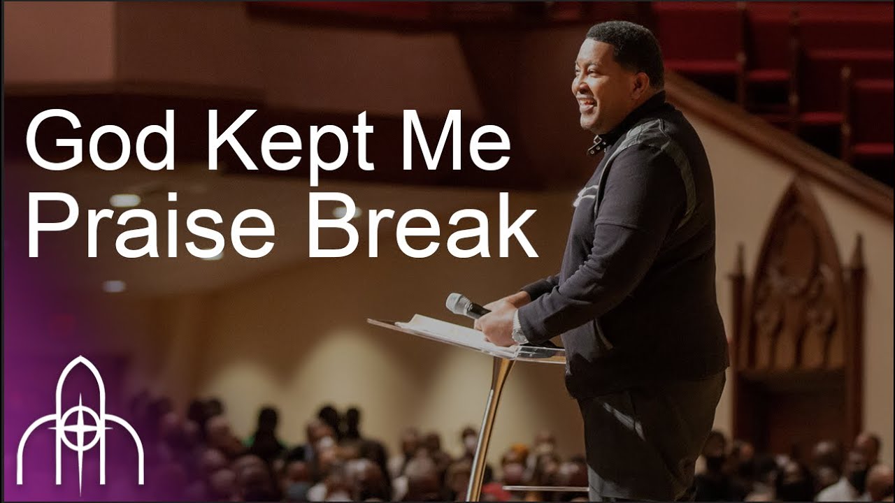 God Kept Me (Praise Break)