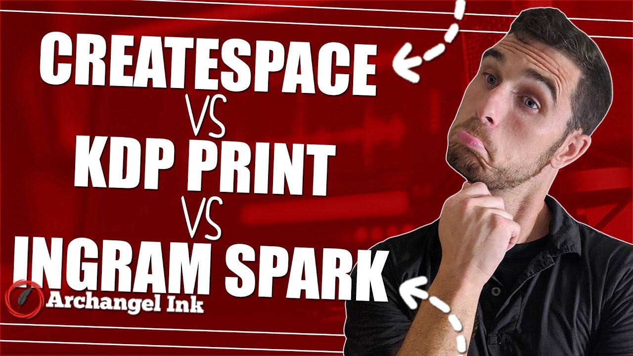 KDP Print Vs CreateSpace Vs Ingram Spark in 2018