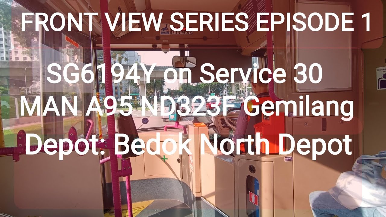 (SBST) Front View Series Episode 1, SG6194Y on Service 30 - MAN A95 Euro 6 Gemilang