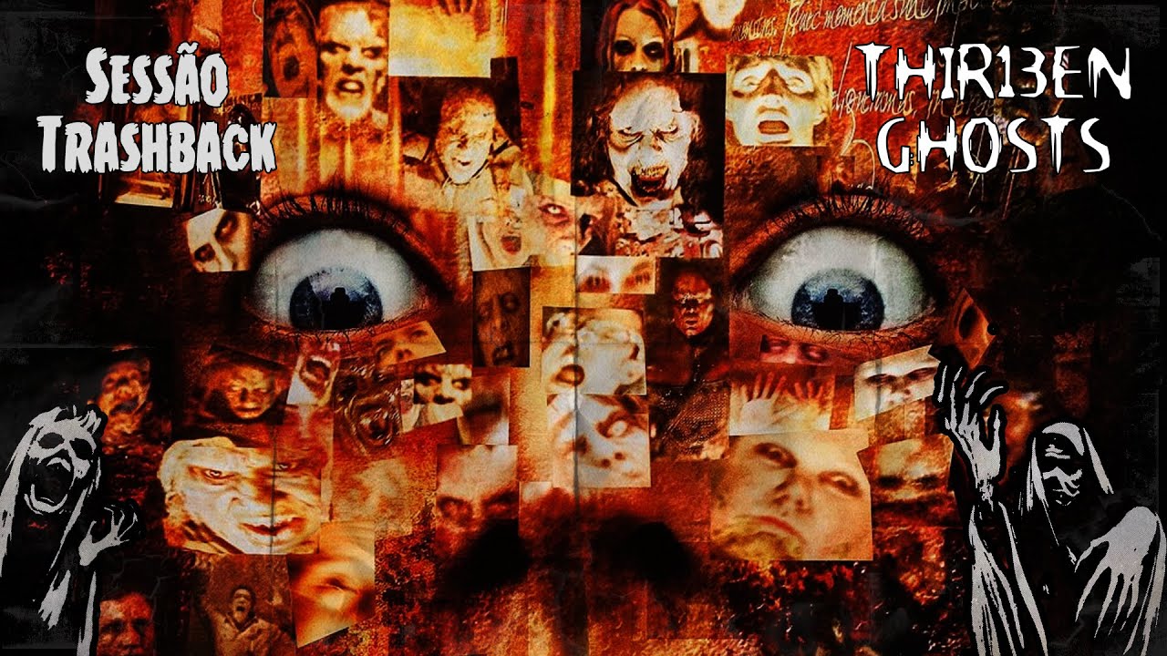 13 Fantasmas (2001 / 1960) - Sessão Trashback da TRASHEIRA VIOLENTA