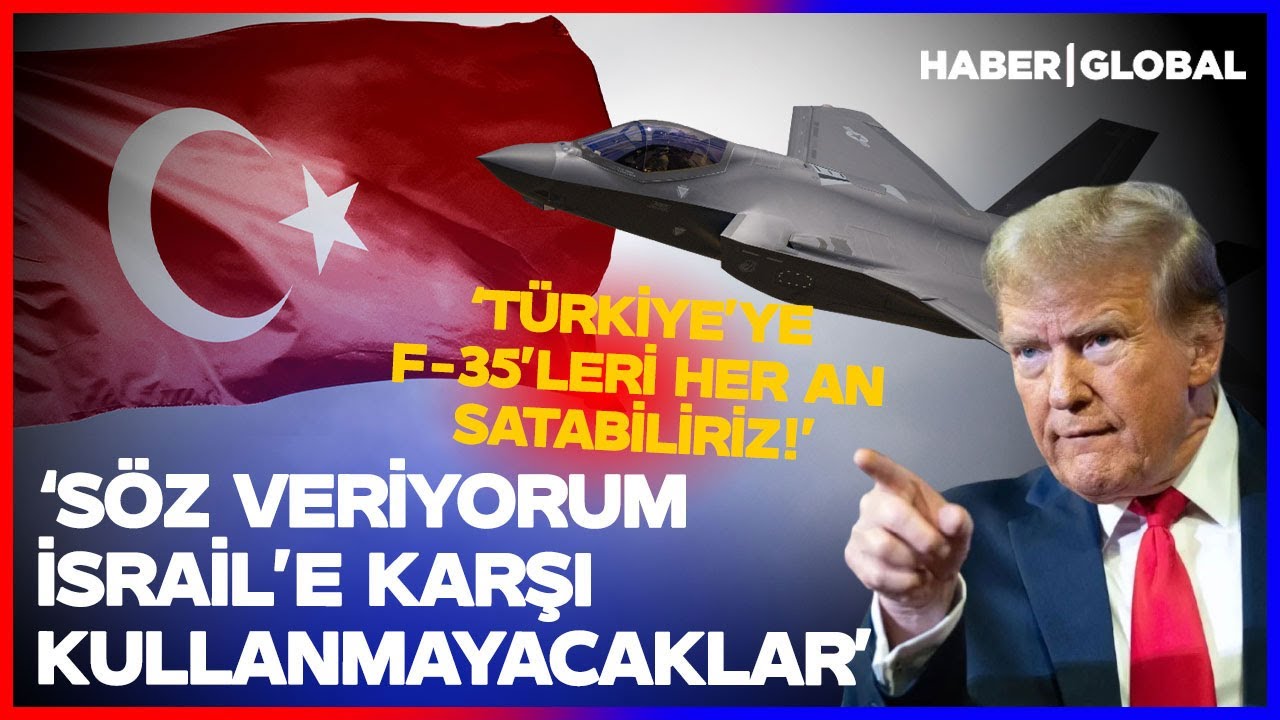 Trump'tan T&uuml;rkiye'ye F-35 Mesajı: S&ouml;z Veriyorum İsrail'e Karşı Kullanmayacaklar!