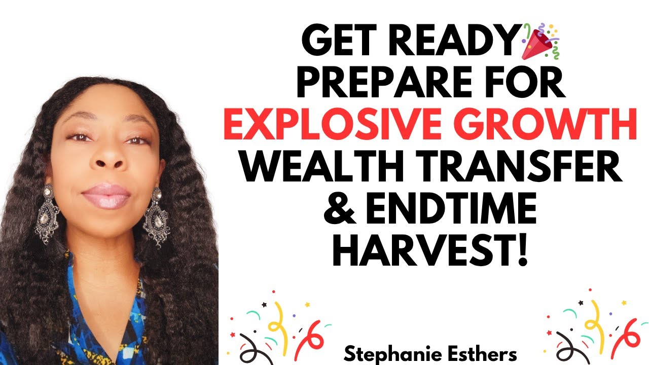 GET READY! PREPARE FOR EXPLOSIVE GROWTH! WEALTH TRANSFER 🎉 Prophetic Word