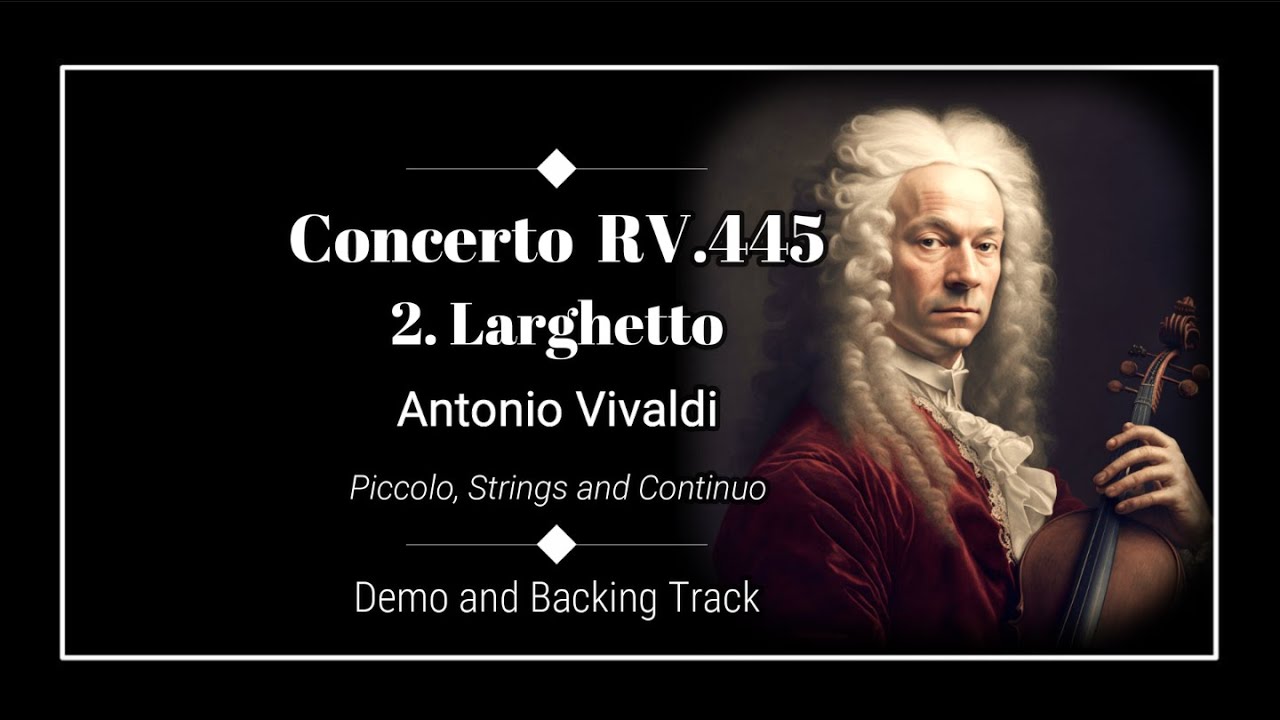 2. Larghetto - Concerto in A minor RV.445 - Antonio Vivaldi - Piccolo Demo and Backing Track.