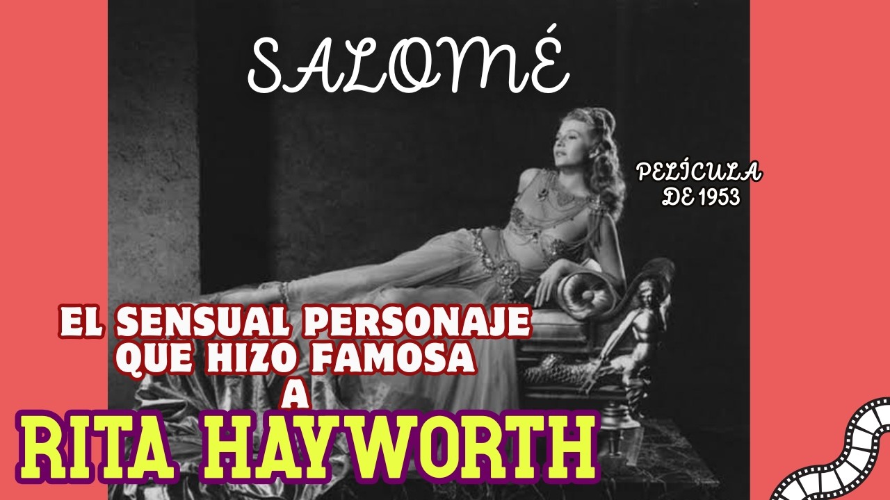 🔴SALOMÉ Bailó para HERODES por la Cabeza de Juan El Bautista | Rita Hayworth
