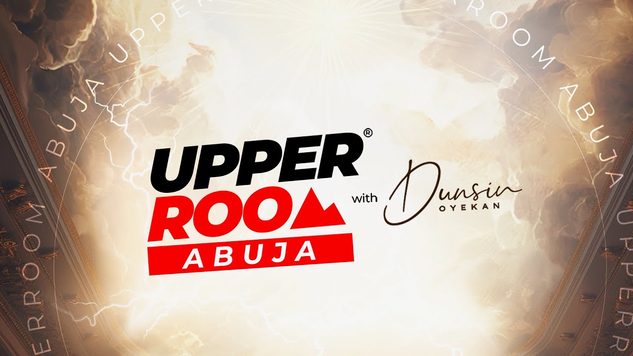 UPPER ROOM | SACRIFICE OF PRAISE DAY 1 |12TH JUNE 2024 #dunsinoyekan #worship #upperroom
