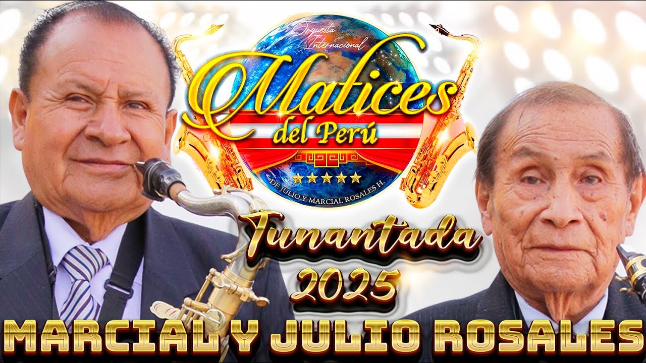 ORQUESTA MATICES DEL PERU  JULIO Y MARCIAL ROSALES HUATUCO  TUNANTADAS 2025  JAUJA YAUYOS