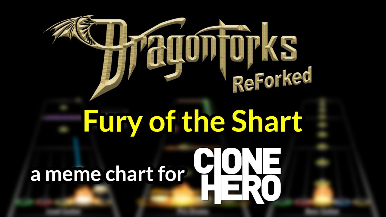 DragonForks: ReForked - Fury of the Shart - Clone Hero meme chart