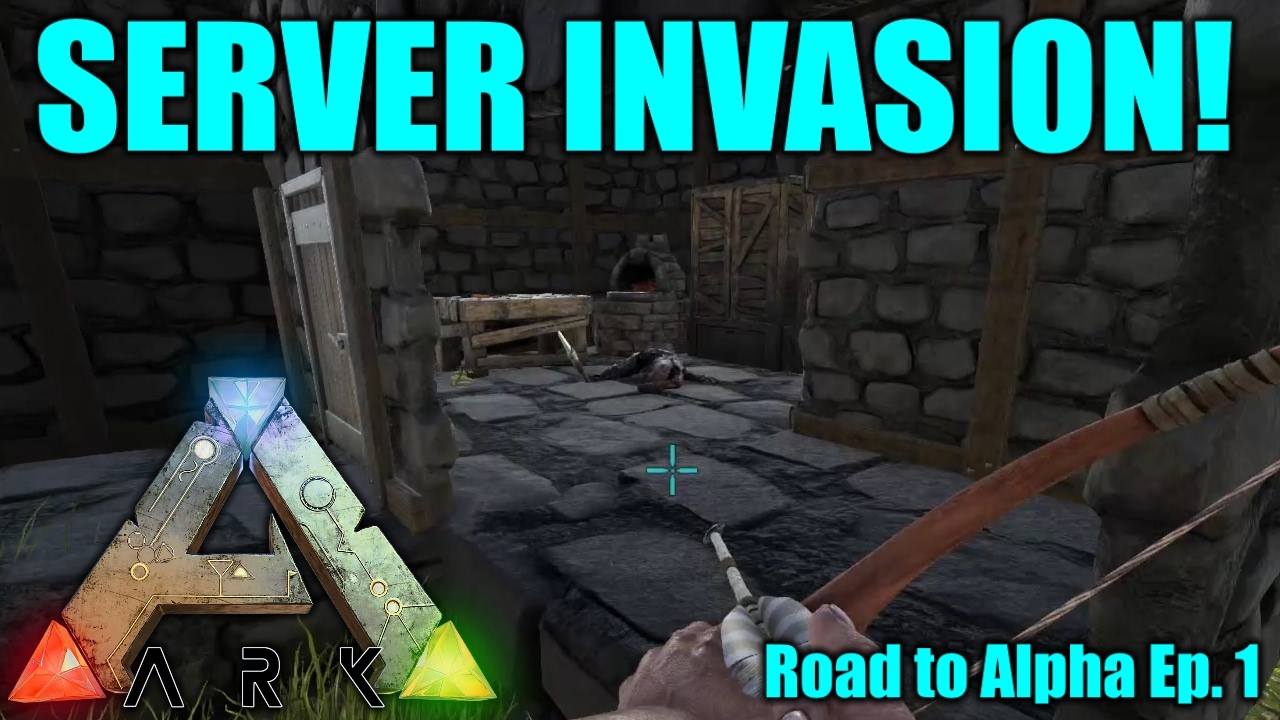 Massive Server Invasion! ( Road to Alpha Ep. 1 ) - Ark Survival Evolved
