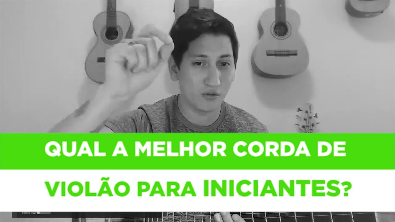 Qual a melhor corda de viol&atilde;o para iniciantes?