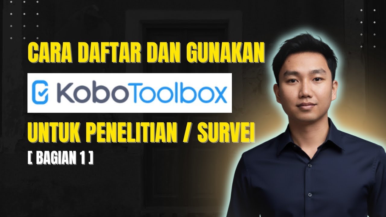 Cara Daftar dan Menggunakan Kobotoolbox dalam Penelitian atau Survei Lapangan [Bagian 1]