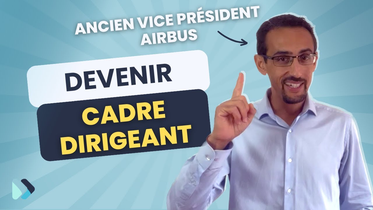 Devenir cadre dirigeant en 5 étapes - version courte