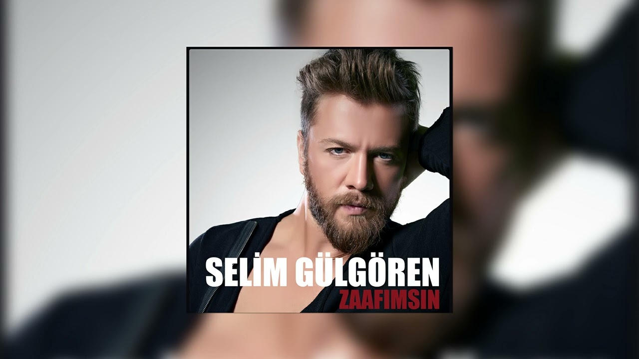 Selim G&uuml;lg&ouml;ren - Zaafımsın