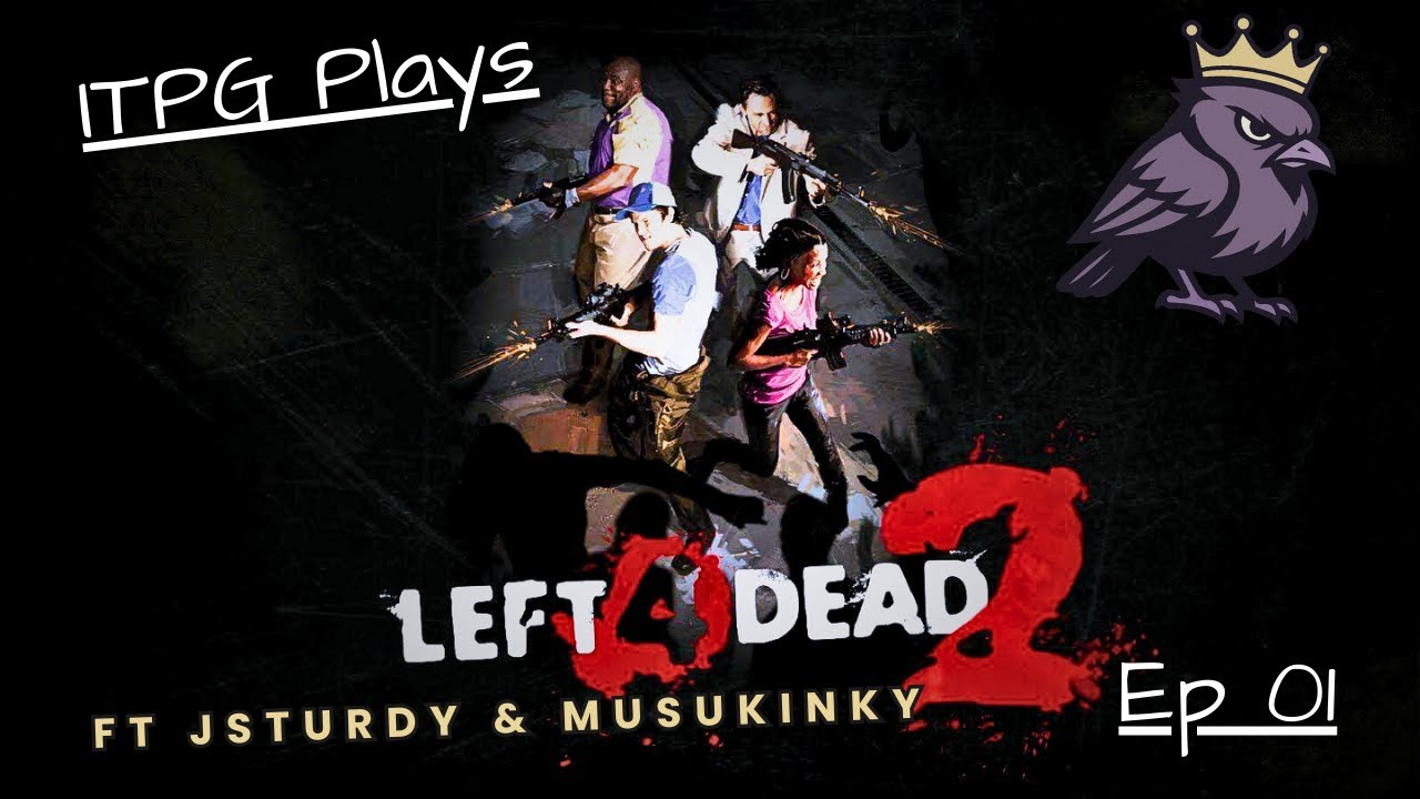 ITPG Plays Left 4 Dead 2 | JSturdy & Musukinky