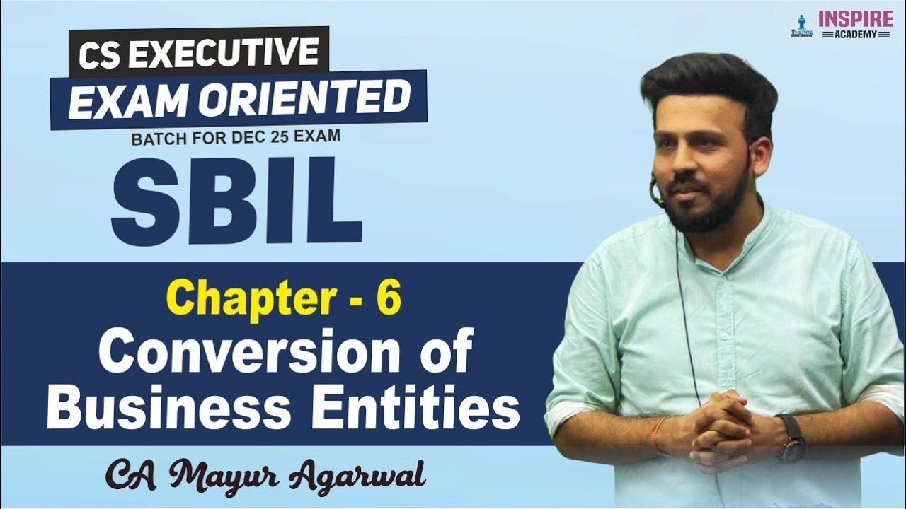 CS Executive SBIL | Conversion of Business Entities chapter -6 | Revision | Dec 25 |CA Mayur Agarwal