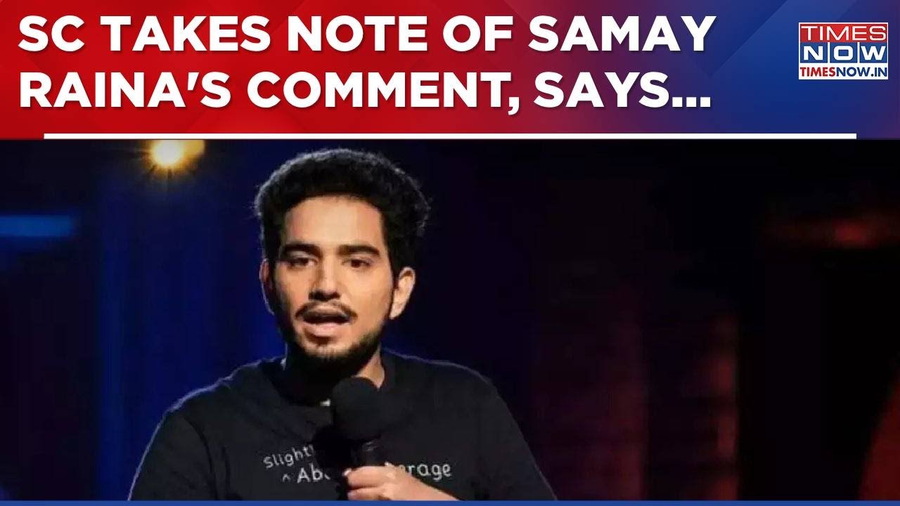 SC Takes Note Of Samay Raina's Comment Made In Canada, Says 'Behave Or We Know How To Deal' | WATCH