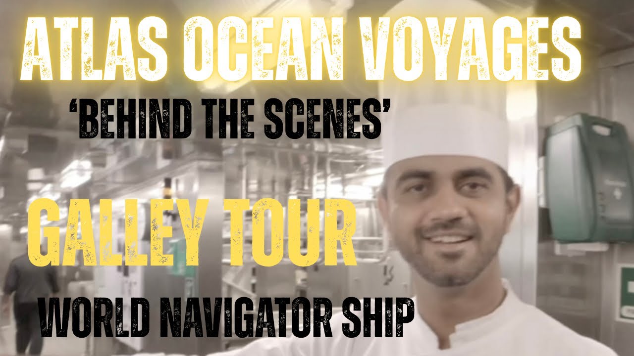 ATLAS OCEAN VOYAGES GALLEY TOUR onboard WORLD NAVIGATOR 