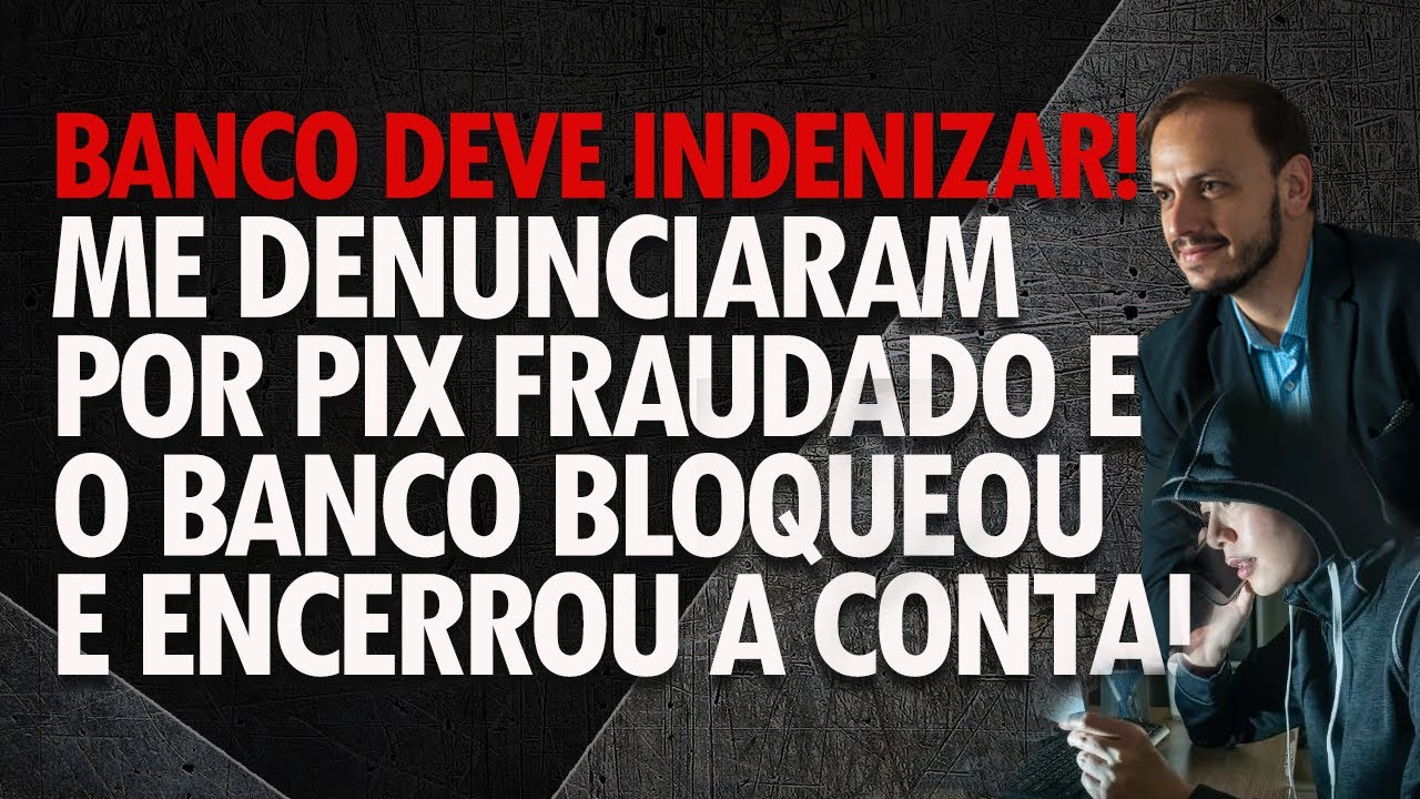 PIX e MED fraudulento: Me denunciaram no Banco e suspenderam minha conta. O que fazer?