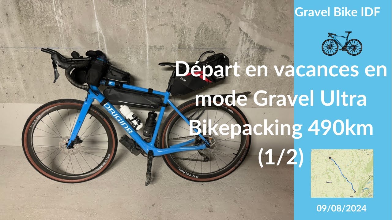 Départ en vacances en mode Gravel Ultra Bikepacking 490km (1/2)