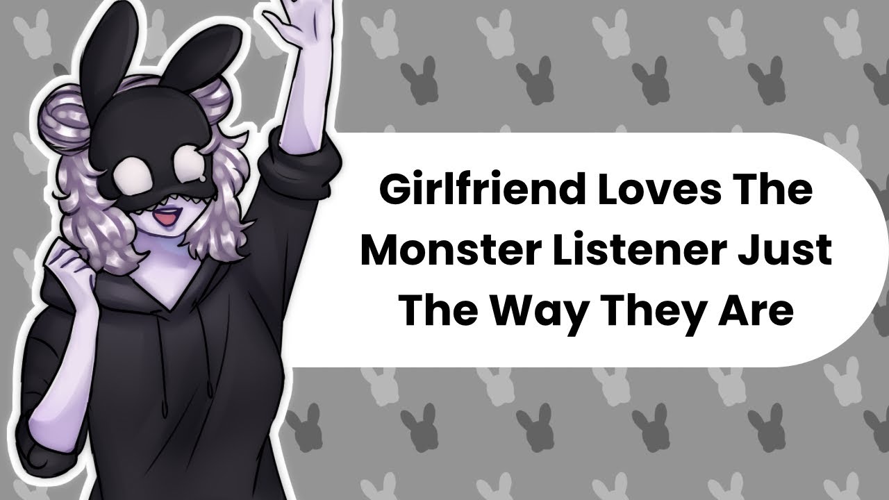 Perfect The Way You Are (Monster Listener ASMR)