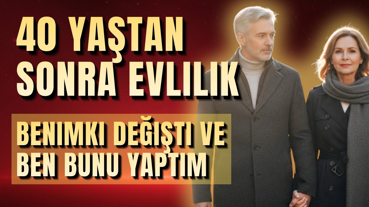 40’tan Sonra Evlilik: Ne Değişir ve Kimse Konuşmaz
