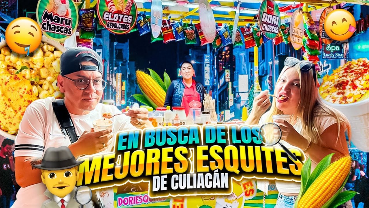 EN BUSCA 🕵️‍♀️ DE LOS MEJORES’ ESQUITES’ DE CULIACAN’🤩// los politenis 