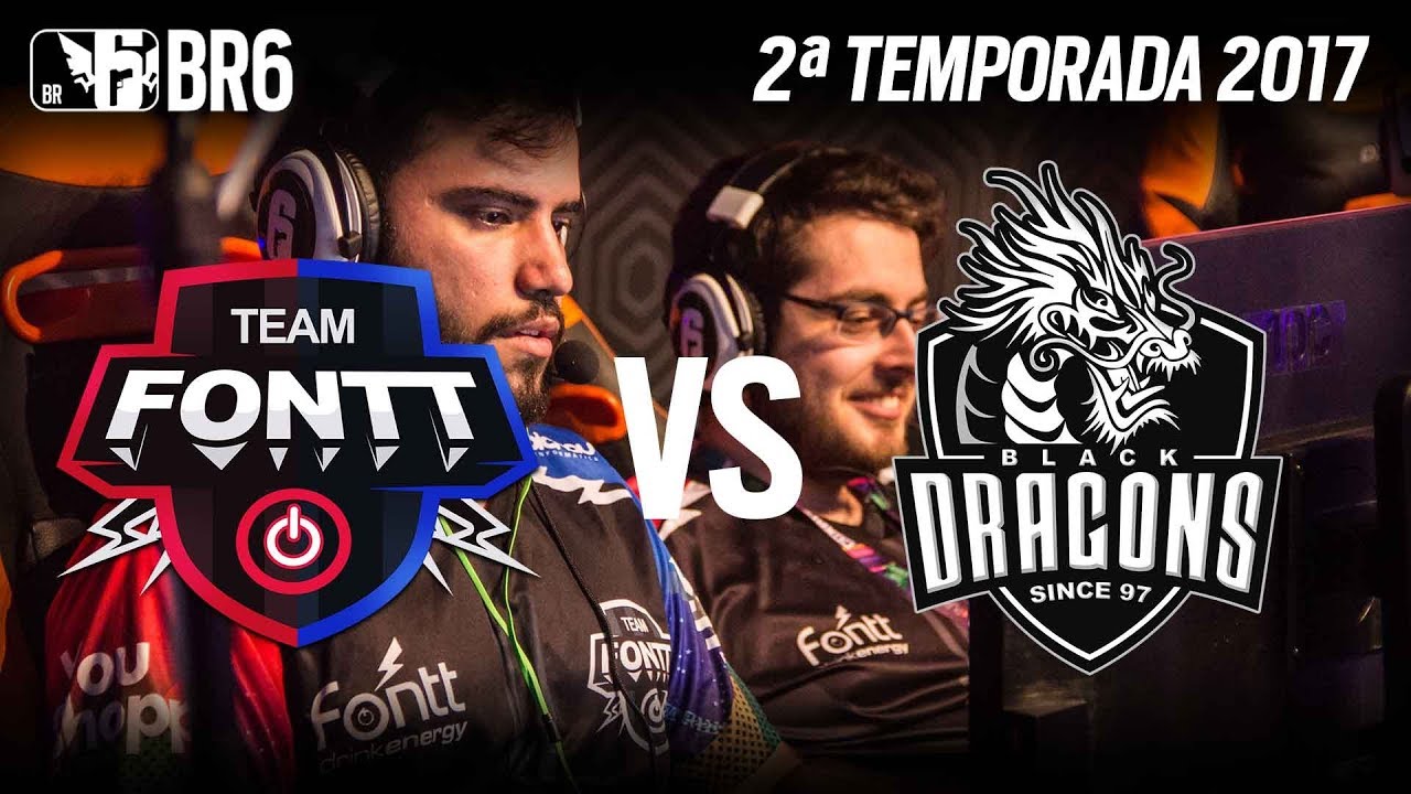 [BR6] TEAM FONTT vs BLACK DRAGONS - FINAL (2ª Temporada 2017) - Rainbow Six Siege