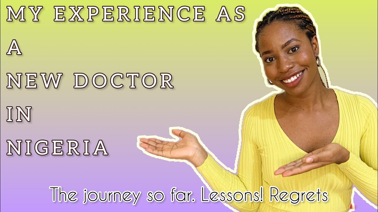 PRACTICING AS A NEW DOCTOR IN NIGERIA | HELPFUL TIPS, EXPERIENCES,  THE TRUTH